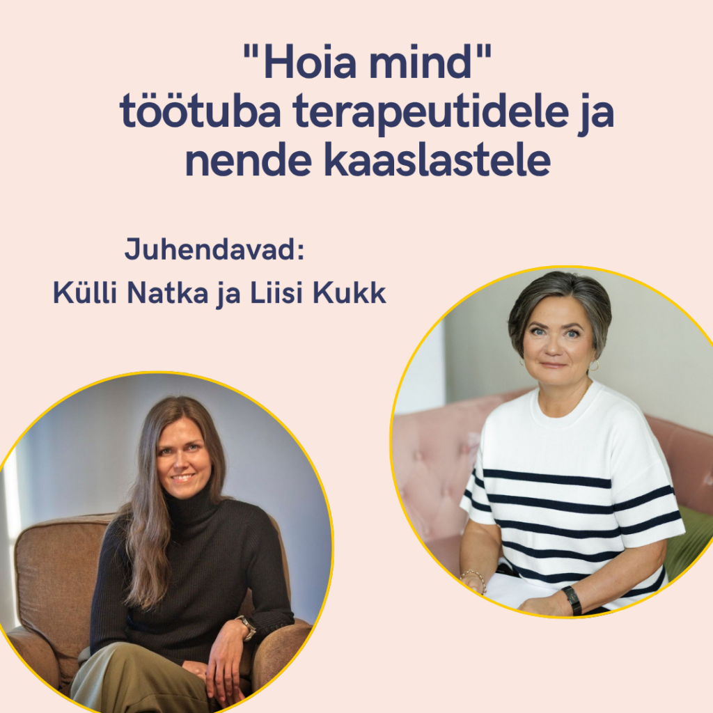 "Hoia mind"töötuba terapeutidele ja nende kaaslastele